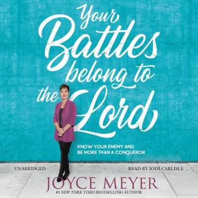 Your battles belong to the Lord know your enemy and be more than a conqueror cover image