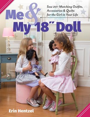 Me & my 18" doll : sew 20+ matching outfits, accessories & quilts for the girl in your life  cover image cdn