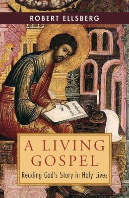A living Gospel : reading God's story in holy lives cover image