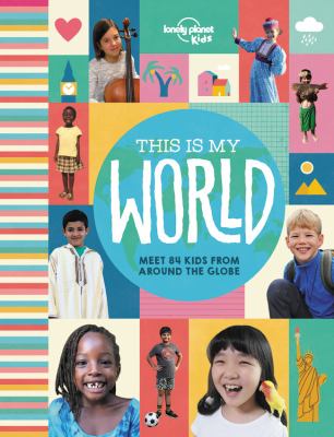 This Is my world : meet 84 kids from around the globe cover image cdn