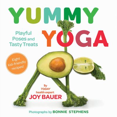 Yummy yoga : playful poses and tasty treats  cover image cdn