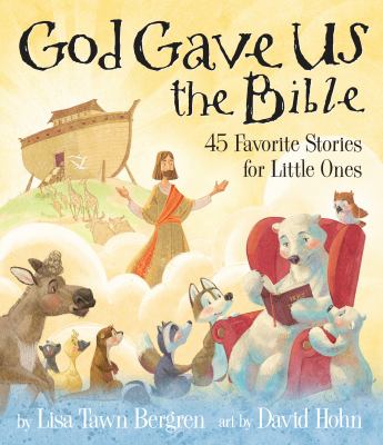 God gave us the bible : 45 favorite stories for little ones cover image