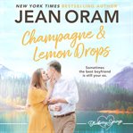 Champagne and lemon drops : a Blueberry Springs chic lit contemporary romance cover image cdn