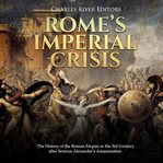 Rome's imperial crisis. The History of the Roman Empire in the 3rd Century after Severus Alexander's Assassination cover image cdn