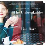 The unbreakables : a novel cover image cdn