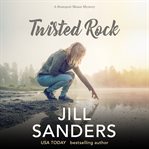 Twisted Rock : a Stoneport Manor mystery cover image cdn