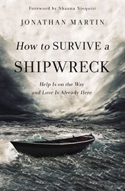 How to survive a shipwreck : help is on the way and love is already here cover image cdn