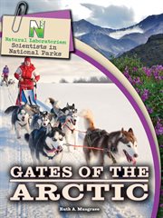 Natural laboratories: scientists in national parks gates of the arctic, grades 4 - 8 cover image cdn