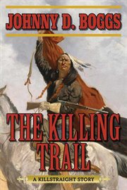 The killing trail : a Killstraight story cover image cdn