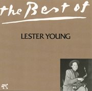 The best of Lester Young cover image cdn