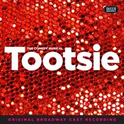 Tootsie (original broadway cast recording). Original Broadway Cast Recording cover image cdn