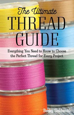 The ultimate thread guide : everything you need to know to choose the perfect thread for every project  cover image cdn
