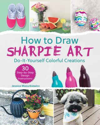 How to draw Sharpie art : do-it-yourself colorful creations cover image