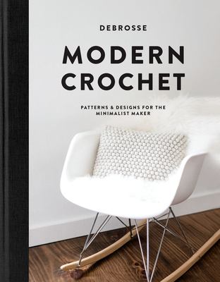 Modern crochet : patterns & designs for the minimalist maker cover image