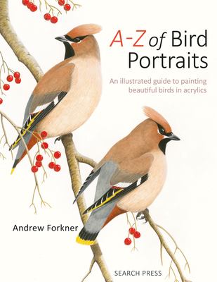 A-Z of bird portraits : an illustrated guide to painting beautiful birds in acrylics cover image