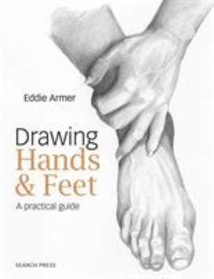Drawing hands & feet : a practical guide cover image