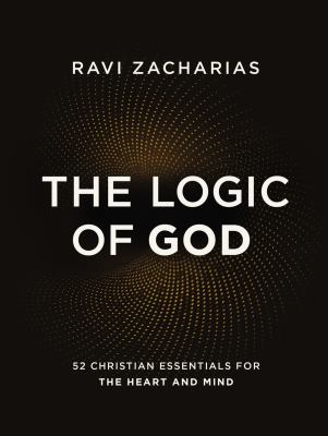 The logic of God : 52 Christian essentials for the heart and mind cover image