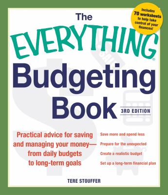 The everything budgeting book : practical advice for saving and managing your money - from daily budgets to long-term goals cover image