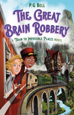 The great brain robbery : a Train to impossible places novel cover image