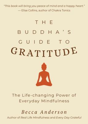 The Buddha's guide to gratitude : the life-changing power of everyday mindfulness  cover image cdn