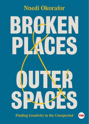 Broken places & outer spaces : finding creativity in the unexpected cover image