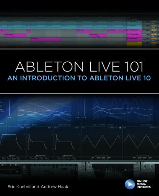 Ableton live 101 : an introduction to Ableton Live 10 cover image