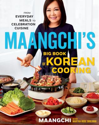 Maangchi's big book of Korean cooking : from everyday meals to celebration cuisine cover image