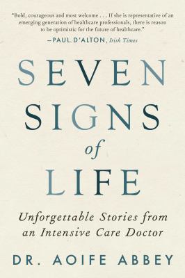 Seven signs of life : unforgettable stories from an intensive care doctor cover image