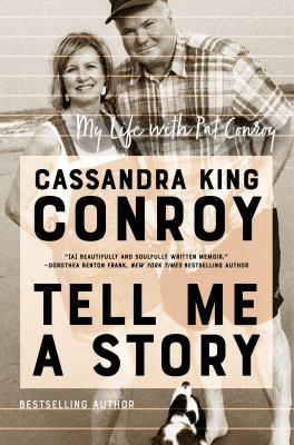 Tell me a story : my life with Pat Conroy cover image