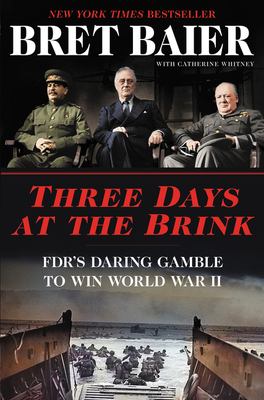 Three days at the brink : FDR's daring gamble to win World War II  cover image cdn