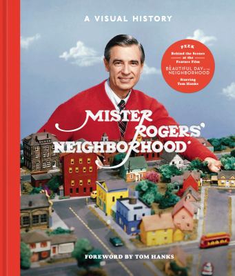 Mister Rogers' Neighborhood : a visual history cover image