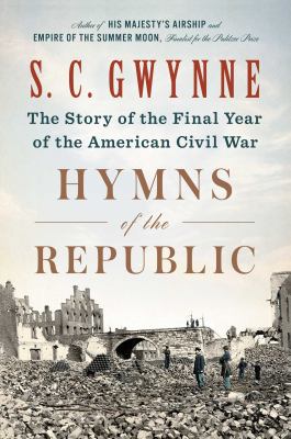 Hymns of the Republic : the story of the final year of the American Civil War cover image