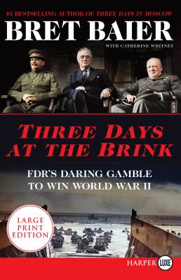 Three days at the brink FDR's daring gamble to win World War II  cover image cdn