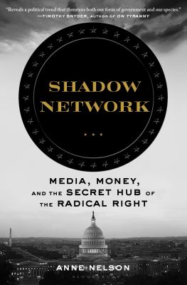 Shadow network : media, money, and the secret hub of the radical right  cover image cdn