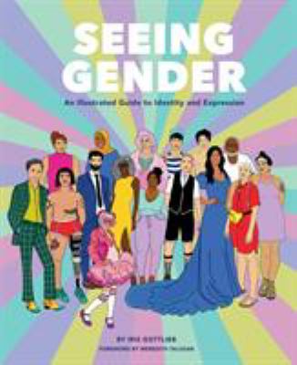 Seeing gender : an illustrated guide to identity and expression cover image