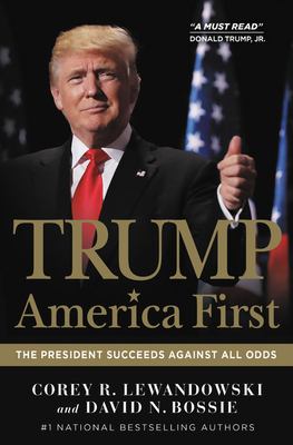 Trump : America first : the president succeeds against all odds cover image