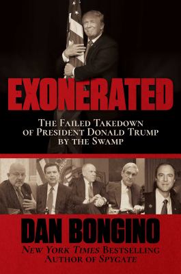 Exonerated : the failed takedown of President Donald Trump by the Swamp cover image