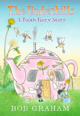 The Underhills : a Tooth Fairy story cover image