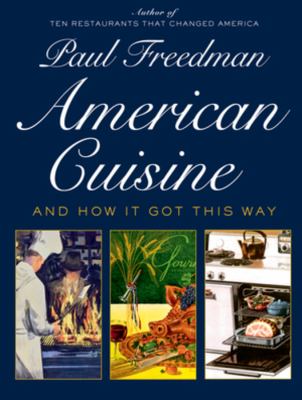 American cuisine : and how it got this way cover image
