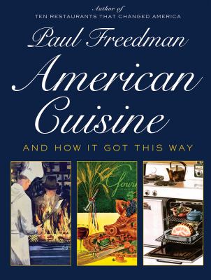 American cuisine : and how it got this way  cover image cdn