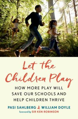 Let the children play : how more play will save our schools and help children thrive  cover image cdn