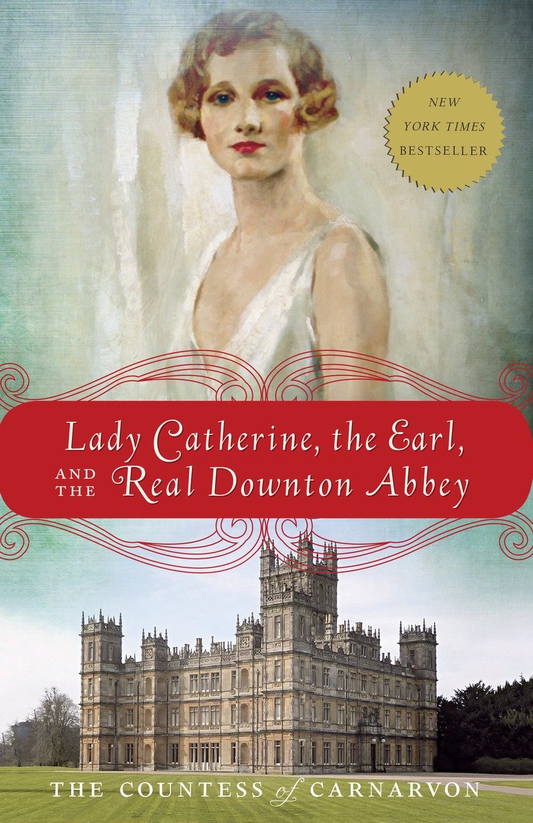 Lady Catherine, the earl, and the real Downton Abbey cover image cdn