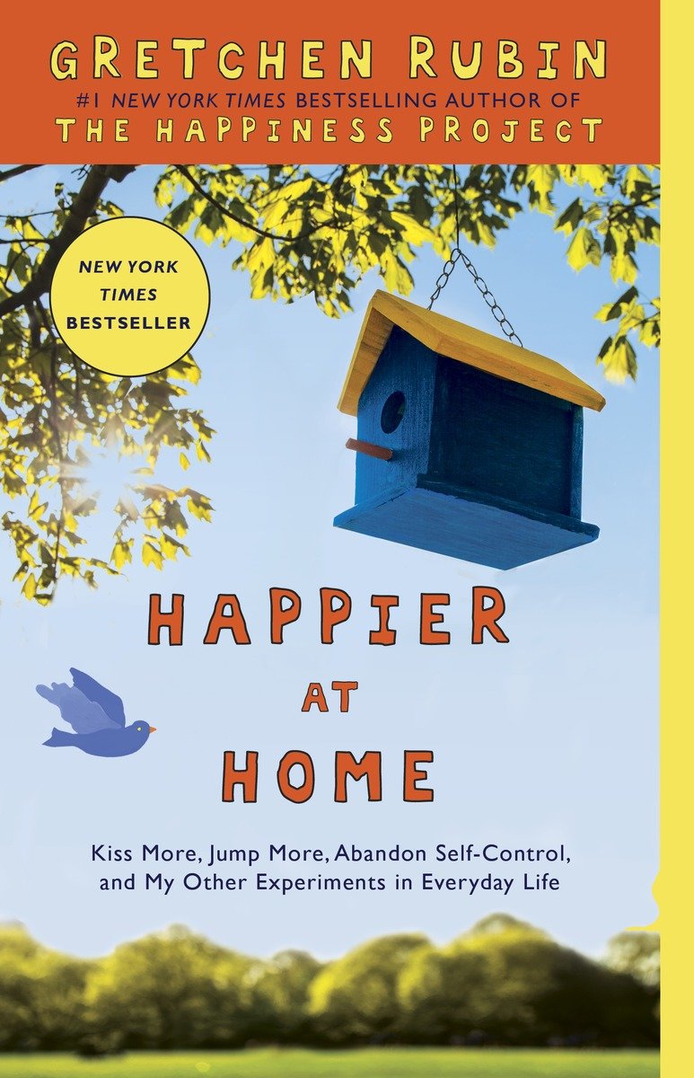 Happier at home kiss more, jump more, abandon a project, read Samuel Johnson, and my other experiments in the practice of everyday life cover image cdn