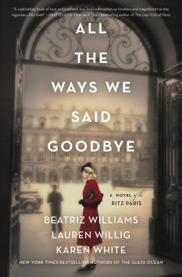 All the ways we said goodbye : a novel of the Ritz Paris  cover image cdn