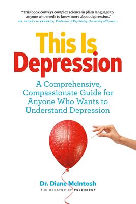This is depression : a comprehensive guide for anyone who wants to understand depression cover image