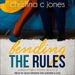 Bending the rules cover image cdn