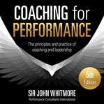 Coaching for performance : the principles and practice of coaching and leadership cover image cdn