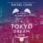 My almost flawless Tokyo dream life cover image cdn