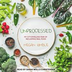 Unprocessed : my city-dwelling year of reclaiming real food cover image cdn