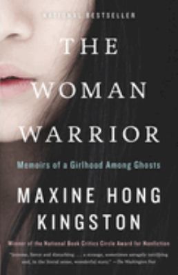 The woman warrior : memoirs of a girlhood among ghosts cover image